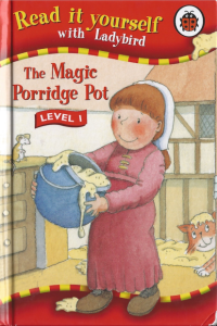 The magic porridge pot. Read with Ladybird